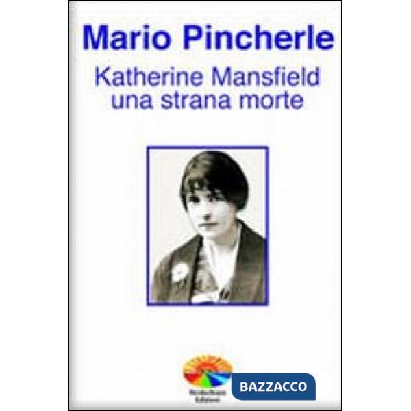 Katherine Mansfield: una strana morte
