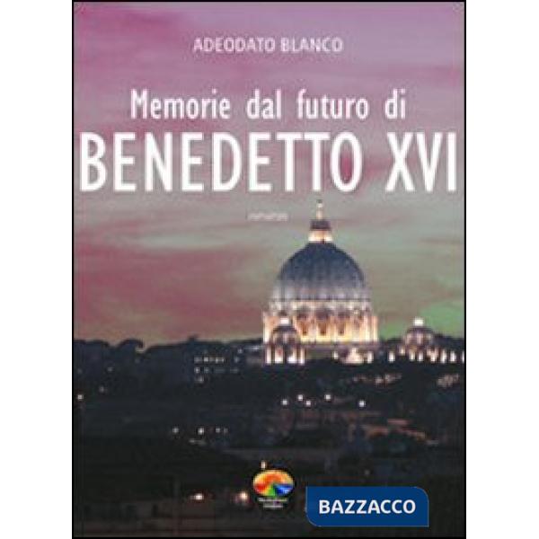 Memorie dal futuro del papa Benedetto XVI