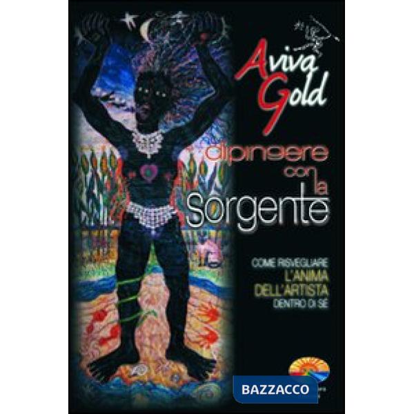 Dipingere con la sorgente, come risvegliare l'anima dell'artista dentro di sé