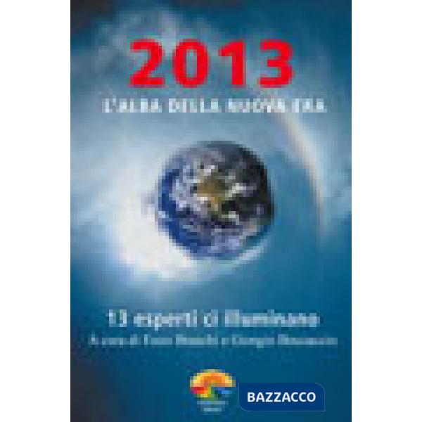 2013. L'alba della nuova era