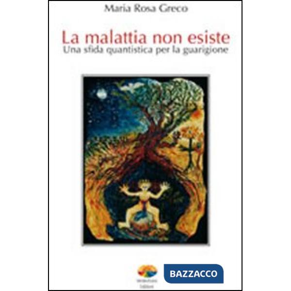Malattia non esiste. Una sfida quantistica per la guarigione (La)