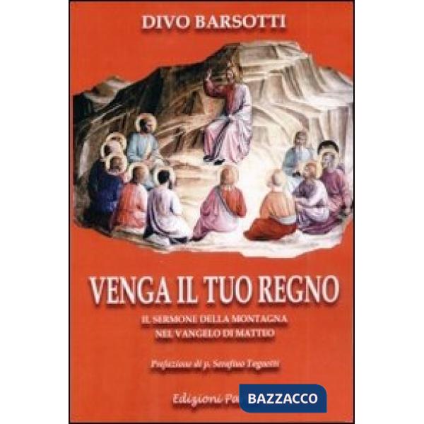 Venga il tuo regno. Il sermone della montagna nel Vangelo di Matteo