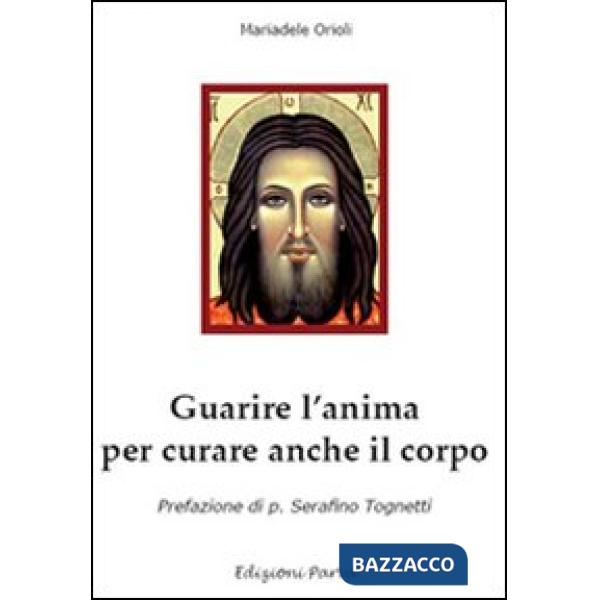 Guarire l'anima per curare anche il corpo