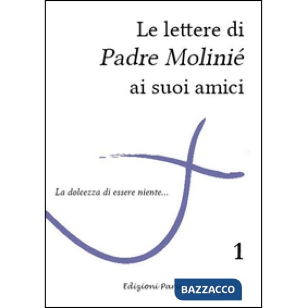Lettere di Padre Molinié ai suoi amici (Le). Vol. 1