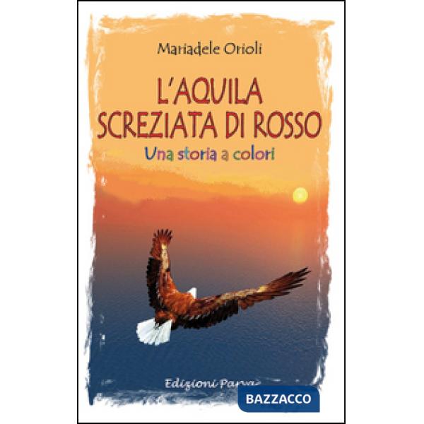 Aquila screziata di rosso. Una storia a colori (L')