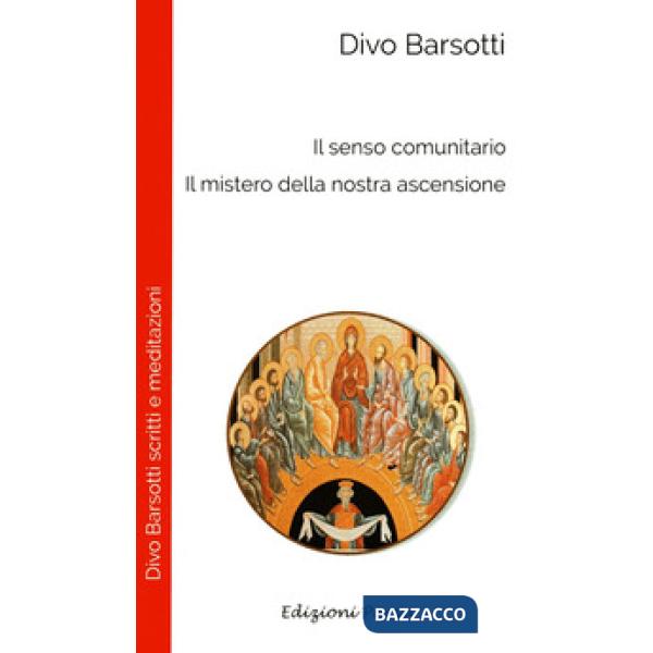 Senso comunitario. Il mistero della nostra ascensione (Il)
