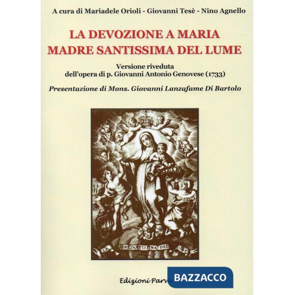 Devozione a Maria Madre Santissima del Lume (La)