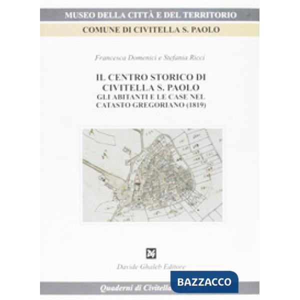 Centro storico di Civitella S. Paolo. Gli abitanti e le case nel catasto gregoriano (1819) (Il)