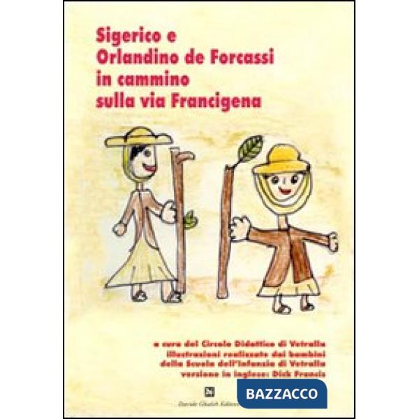 Sigerico e Orlandino de Forcassi in cammino sulla via Francigena