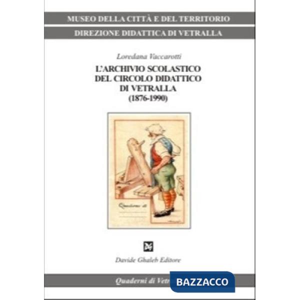Archivio scolastico del Circolo Didattico di Vetralla (1876-1990) (L')