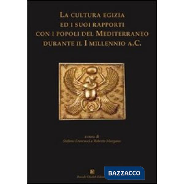Cultura egizia ed i suoi rapporti con i popoli del Mediterraneo durante il I Millennio a. C. (La)
