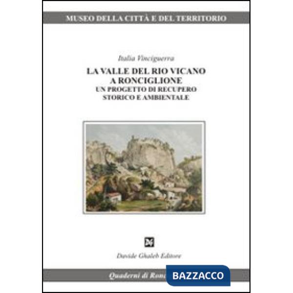 Valle del Rio Vicano a Ronciglione. Un progetto di recupero storico e ambientale (La)