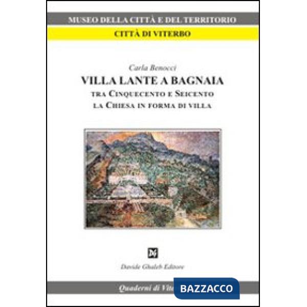 Villa Lante a Bagnaia tra Cinquecento e Seicento, la Chiesa in forma di villa