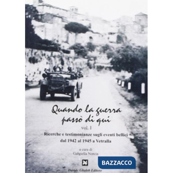 Quando la guerra passò di qui. Vol. 1