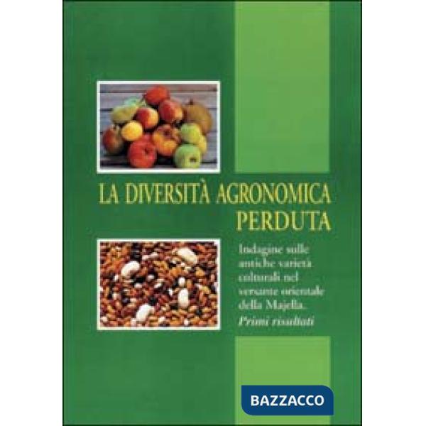 Diversità agronomica perduta. Indagine sulle antiche varietà colturali nel versa