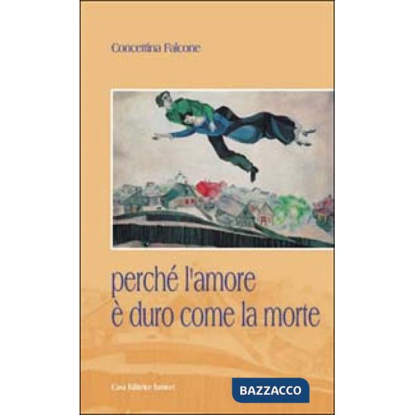 Perché l'amore è duro come la morte
