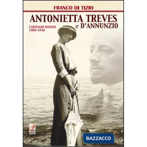 Antonietta Treves e D'Annunzio. Carteggio inedito (1909-1938)