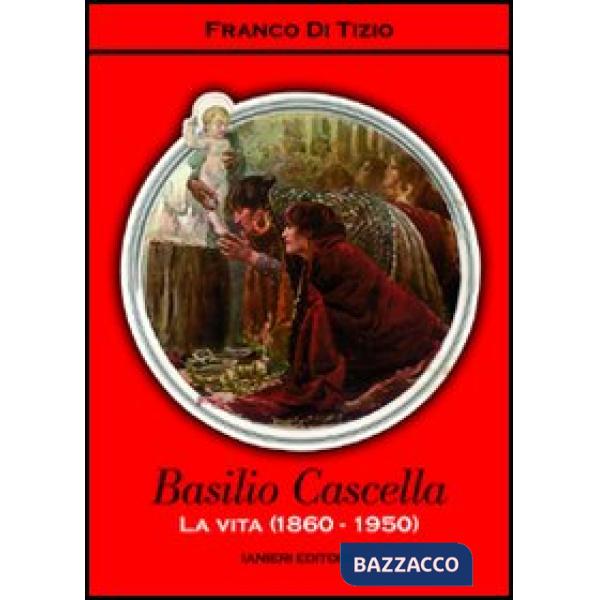 Basilio Cascella. La vita (1860-1950)