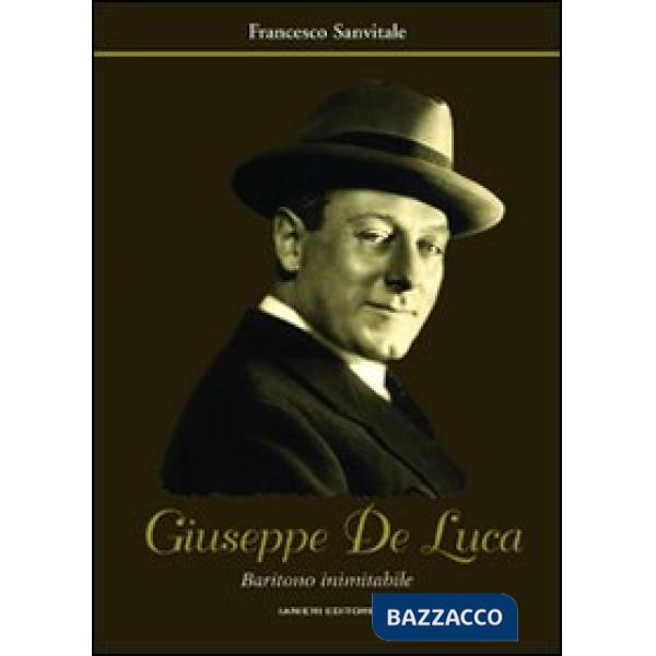 Giuseppe De Luca. Baritono inimitabile