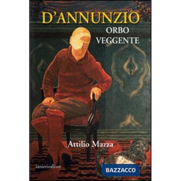 D'Annunzio orbo veggente