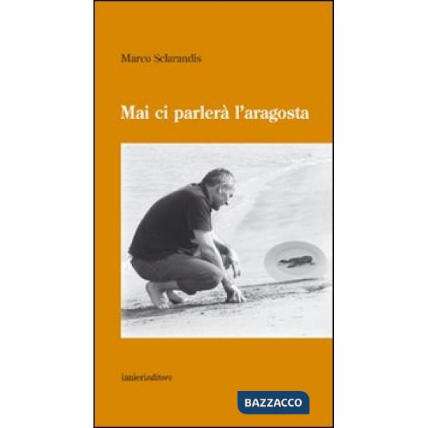 Mai ci parlerà l'aragosta