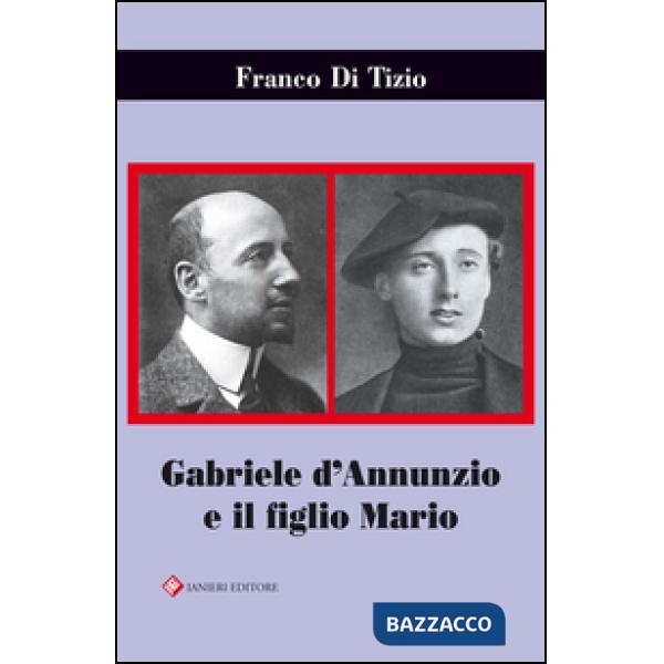 Gabriele D'Annunzio e il figlio Mario