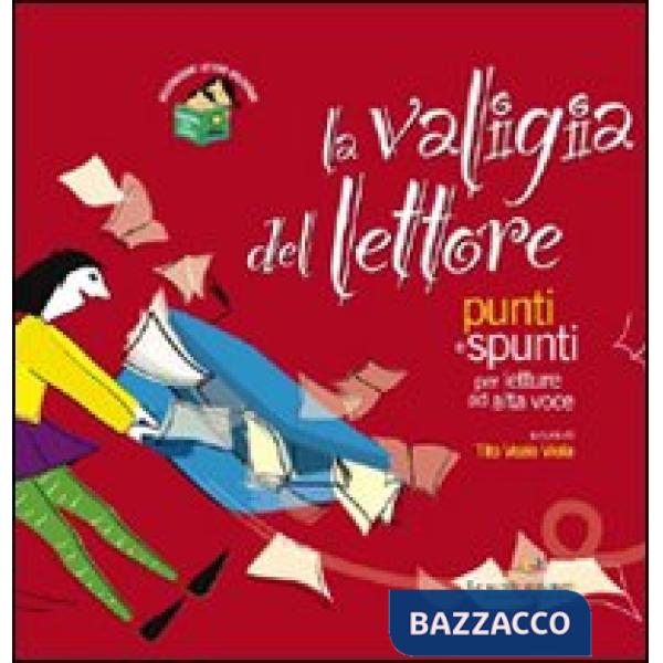 Valigia del lettore. Punti e spunti per letture ad alta voce (La)