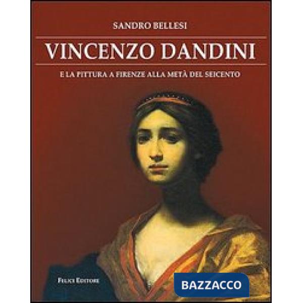 Vincenzo Dandini e la pittura fiorentina del Seicento