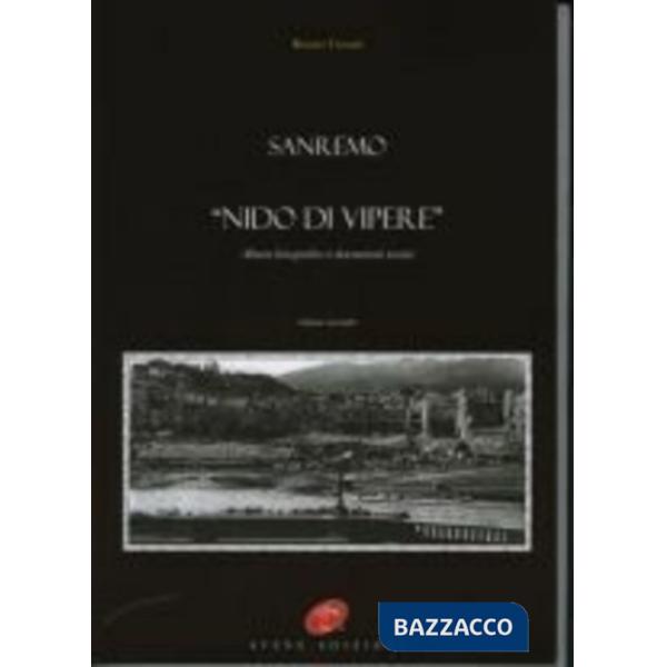 Sanremo nido di vipere. Vol. 3: Album fotografico e documenti storici