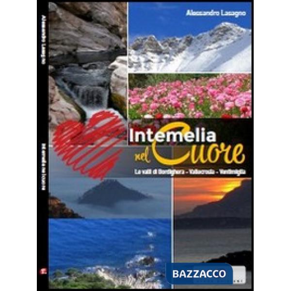 Intemelia nel cuore. Le valli di Bordighera, Vallecrosia, Ventimiglia