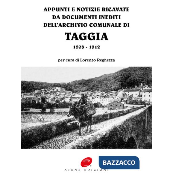 Appunti e notizie ricavate da documenti inediti dell'archivio comunale di Taggia 1908-1912