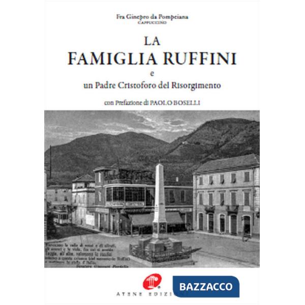Famiglia Ruffini e un Padre Cristoforo del Risorgimento. Ediz. in facsimile (La)