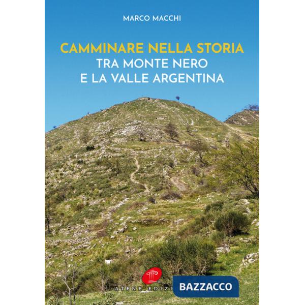 Camminare nella storia. Tra Monte Nero e la Valle Argentina
