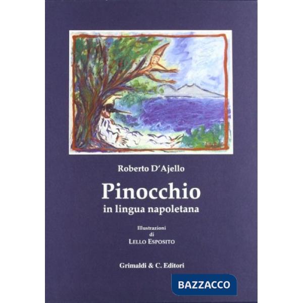 Avventure di Pinocchio. Tradotte in lingua napoletana (Le)