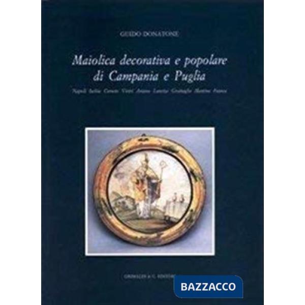 Maiolica decorativa e popolare di Campania e Puglia