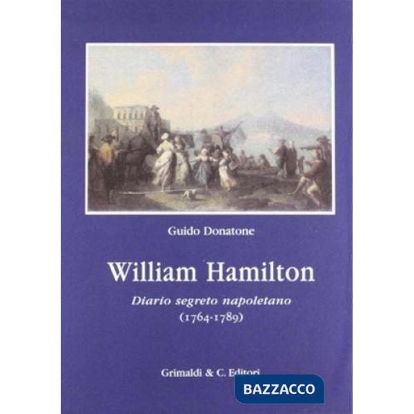 William Hamilton. Diario segreto napoletano