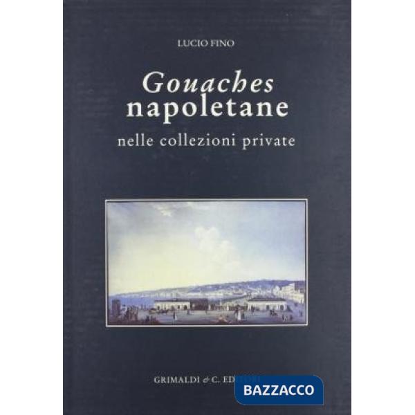 Gouaches napoletane nelle collezioni private