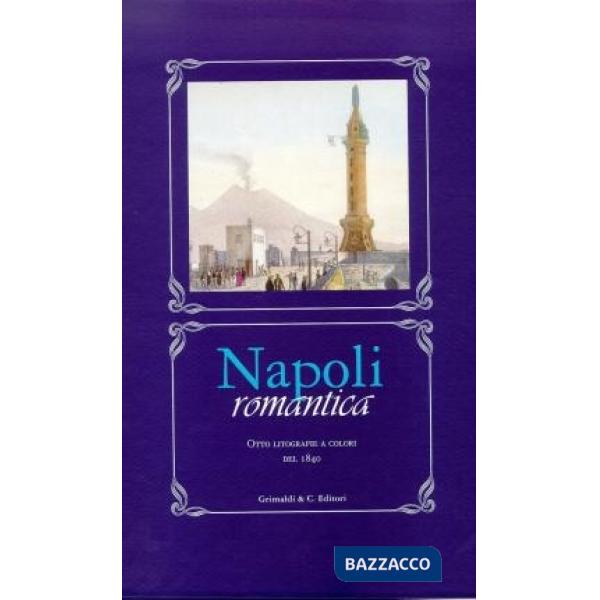 Napoli romantica. Otto litografie a colori del 1840