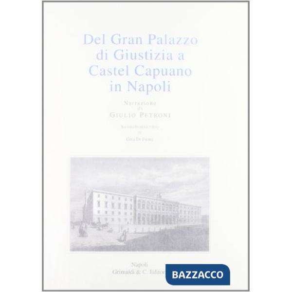 Del gran Palazzo di giustizia a Castel Capuano in Napoli