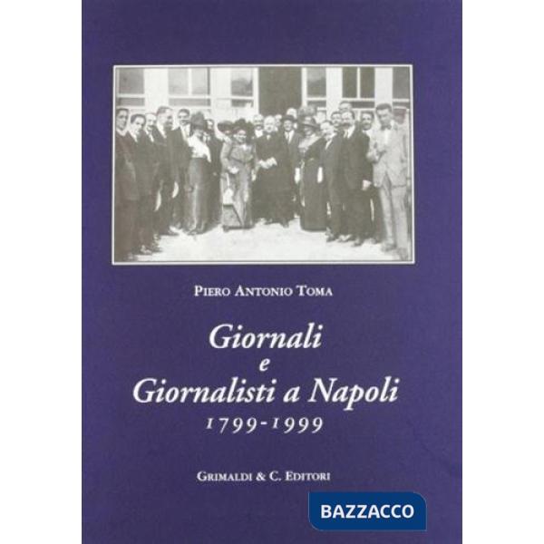 Giornali e giornalisti a Napoli 1799-1999
