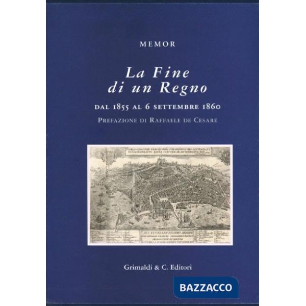 Fine di un regno. Dal 1855 al 6 settembre 1860 (La)