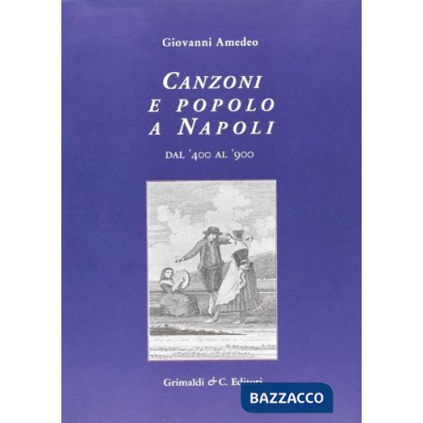 Canzoni e popolo a Napoli dal '400 al '900