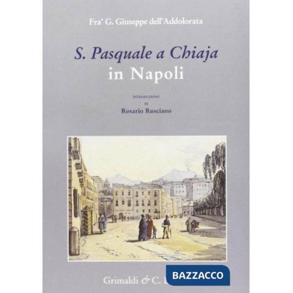 S. Pasquale a Chiaia in Napoli. Notizie