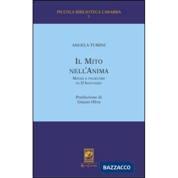 Mito nell'anima. Magia e folklore in D'Annunzio (Il)