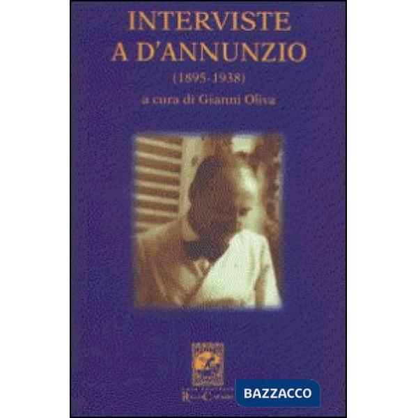 Interviste a D'Annunzio (1895-1938)