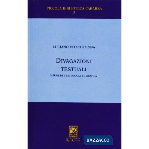 Divagazioni testuali. Studi di testologia semiotica