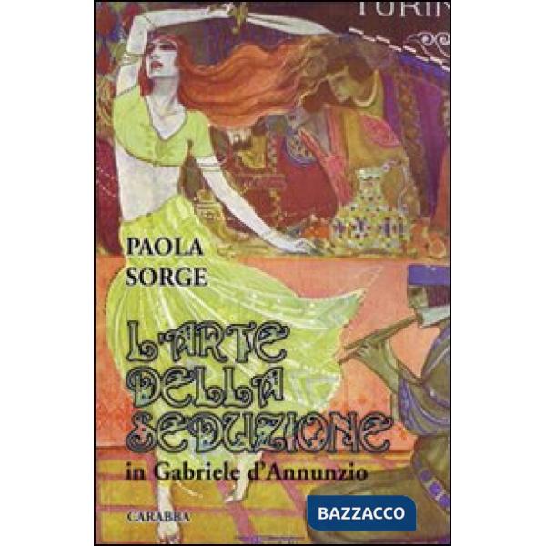 Arte della seduzione in Gabriele D'Annunzio (L')