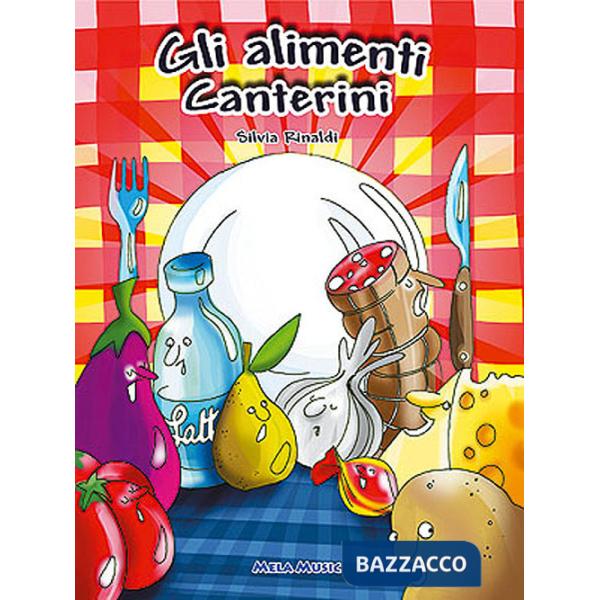 Alimenti canterini. Educazione alimentare, libro didattico con canzoni. Con CD Audio (Gli)