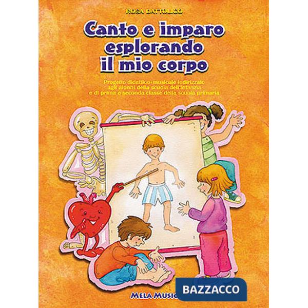 Canto e imparo esplorando il mio corpo. Per la Scuola elementare. Con CD Audio
