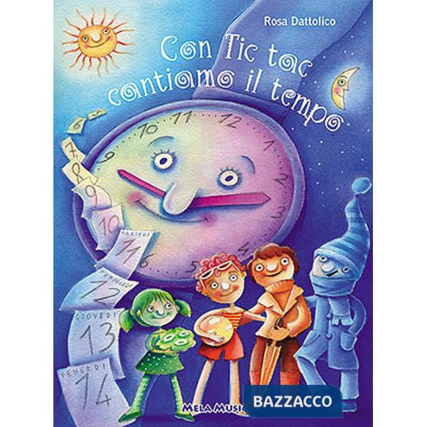 Con tic tac cantiamo il tempo. Per la Scuola elementare. Con CD Audio
